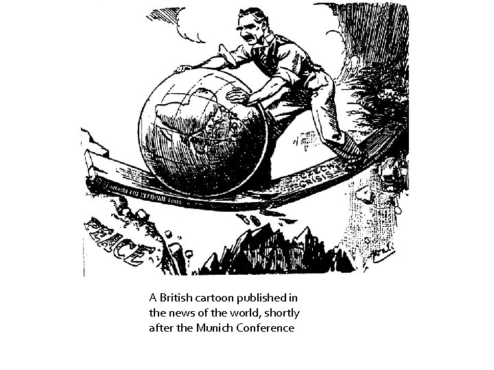 A British cartoon published in the news of the world, shortly after the Munich