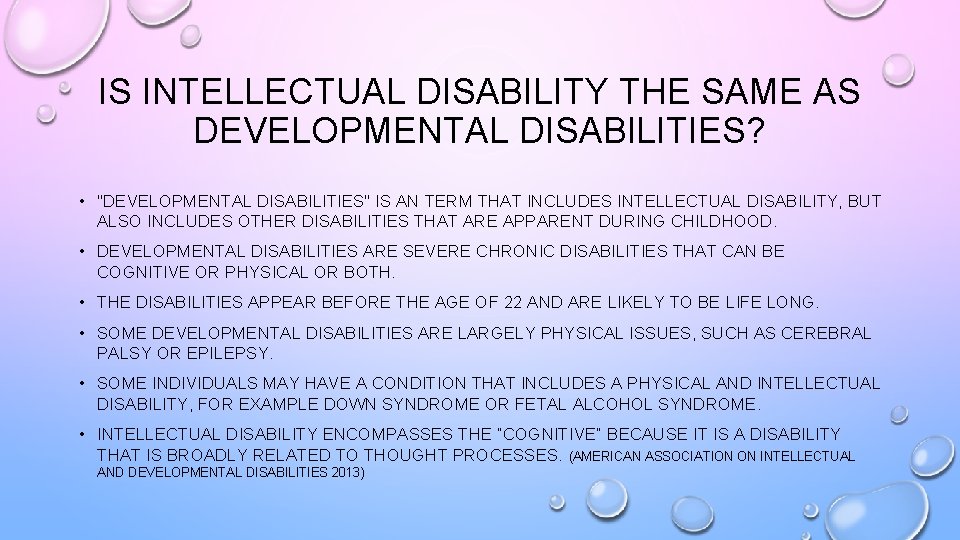 IS INTELLECTUAL DISABILITY THE SAME AS DEVELOPMENTAL DISABILITIES? • "DEVELOPMENTAL DISABILITIES" IS AN TERM