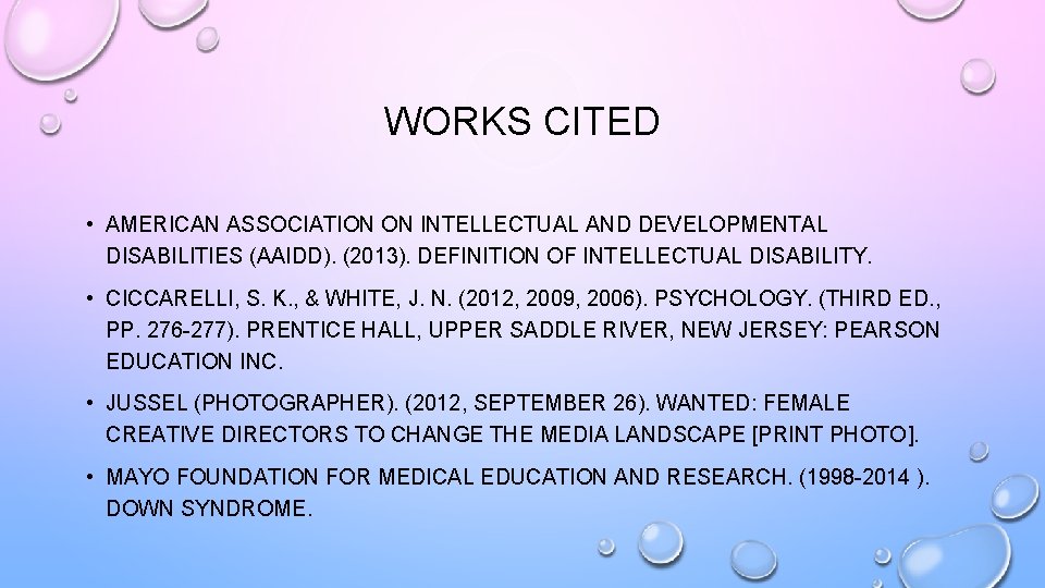WORKS CITED • AMERICAN ASSOCIATION ON INTELLECTUAL AND DEVELOPMENTAL DISABILITIES (AAIDD). (2013). DEFINITION OF