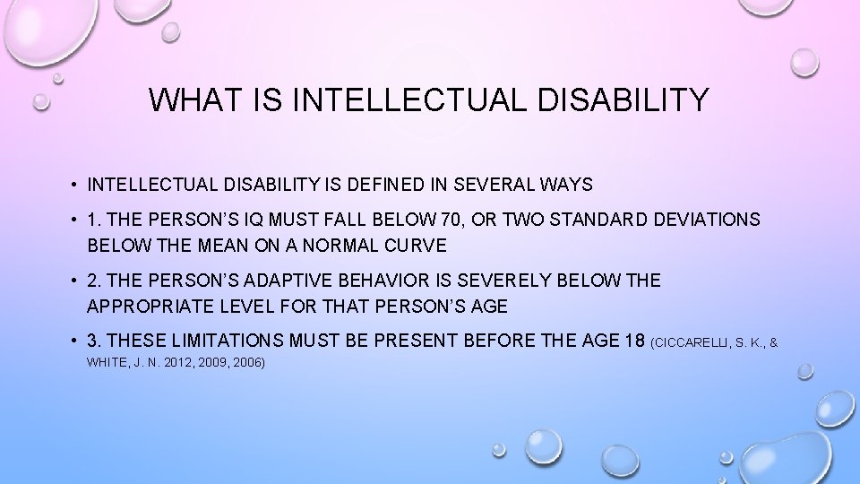 WHAT IS INTELLECTUAL DISABILITY • INTELLECTUAL DISABILITY IS DEFINED IN SEVERAL WAYS • 1.