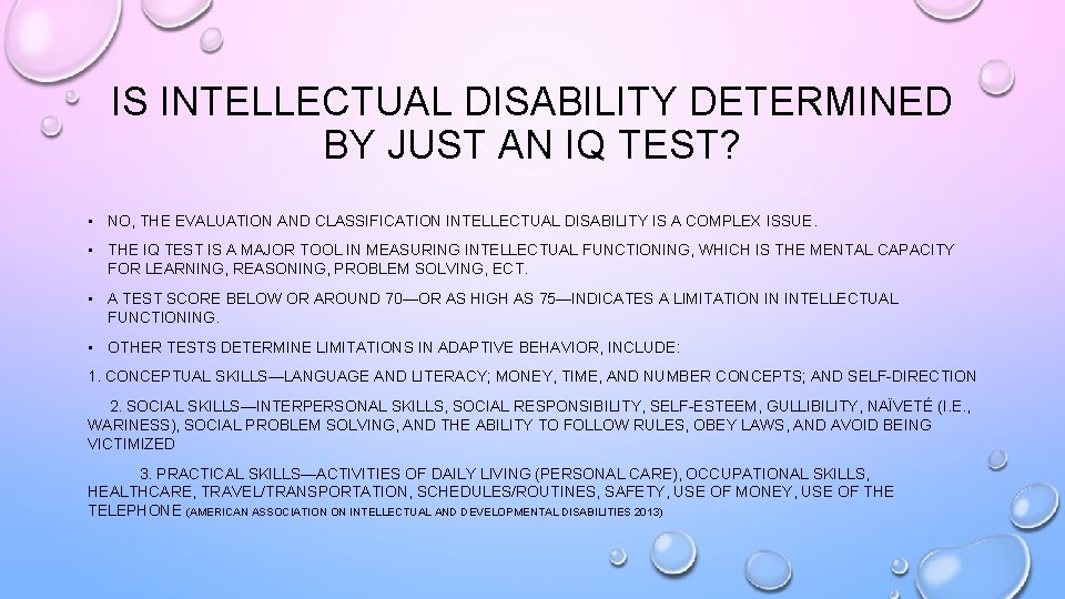 IS INTELLECTUAL DISABILITY DETERMINED BY JUST AN IQ TEST? • NO, THE EVALUATION AND