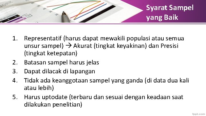 Syarat Sampel yang Baik 1. Representatif (harus dapat mewakili populasi atau semua unsur sampel)