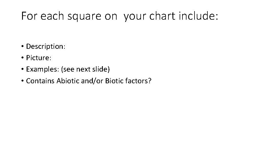 For each square on your chart include: • Description: • Picture: • Examples: (see