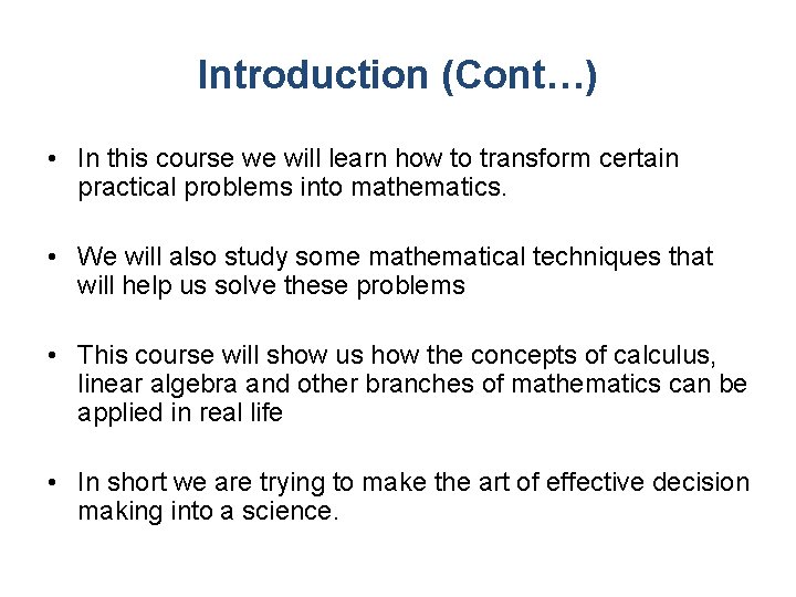 Introduction (Cont…) • In this course we will learn how to transform certain practical