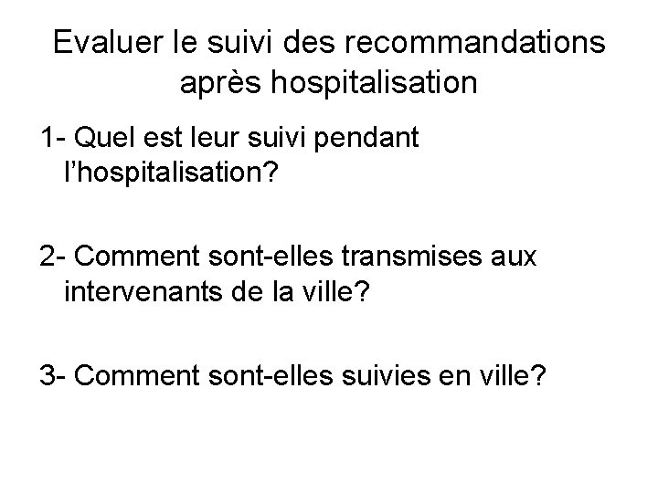 Evaluer le suivi des recommandations après hospitalisation 1 - Quel est leur suivi pendant