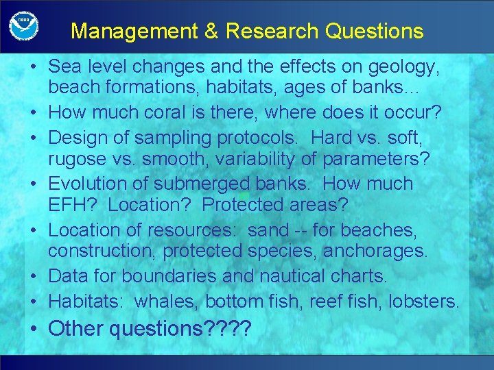 Management & Research Questions • Sea level changes and the effects on geology, beach