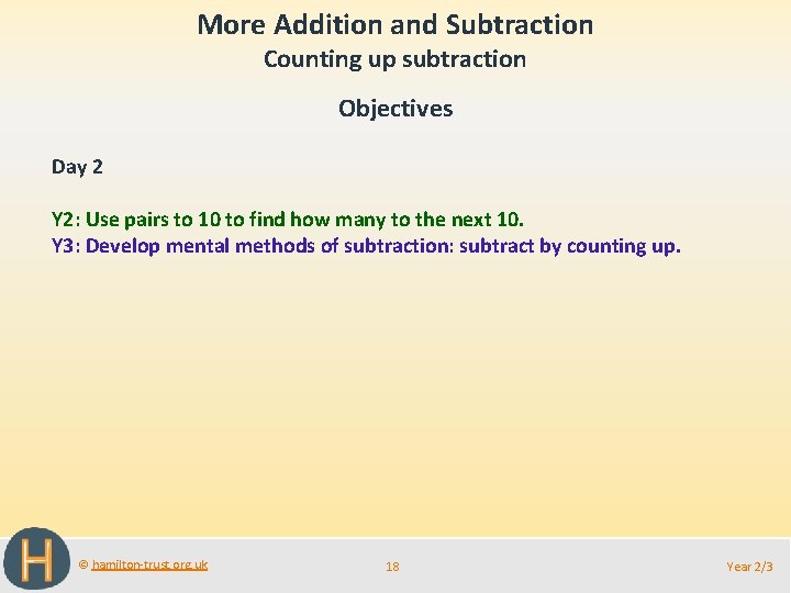 More Addition and Subtraction Counting up subtraction Objectives Day 2 Y 2: Use pairs
