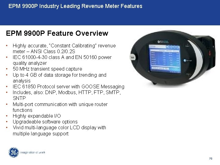 EPM 9900 P Industry Leading Revenue Meter Features EPM 9900 P Feature Overview •