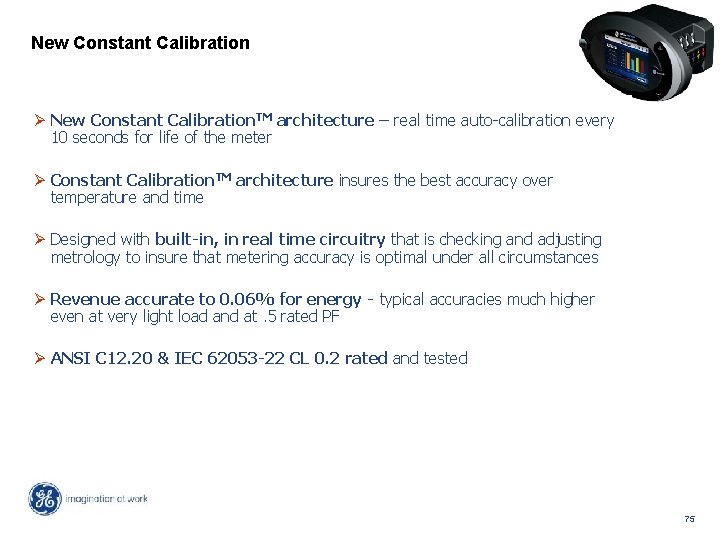 New Constant Calibration Ø New Constant Calibration. TM architecture – real time auto-calibration every
