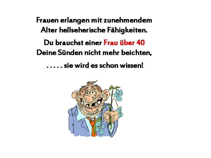 Frauen erlangen mit zunehmendem Alter hellseherische Fähigkeiten. Du brauchst einer Frau über 40 Deine