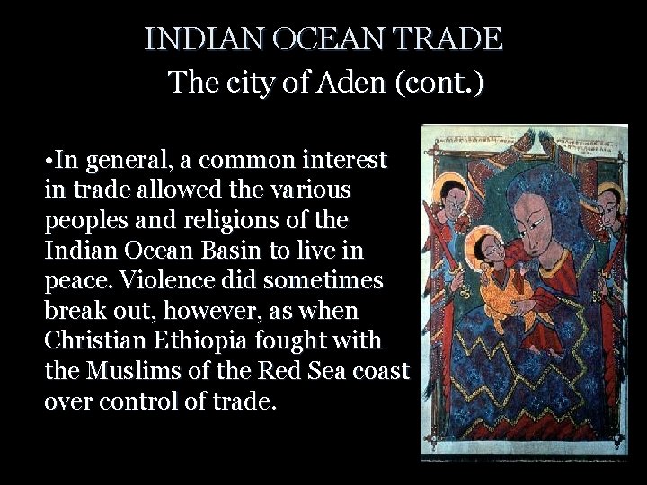 INDIAN OCEAN TRADE The city of Aden (cont. ) • In general, a common