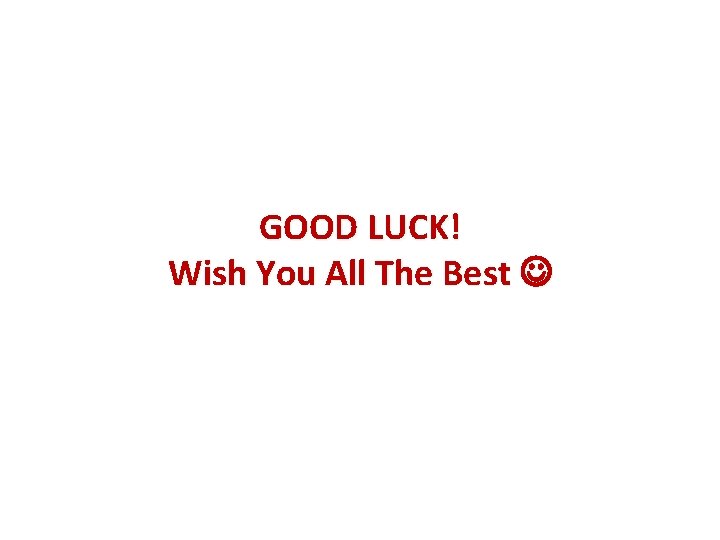 GOOD LUCK! Wish You All The Best 