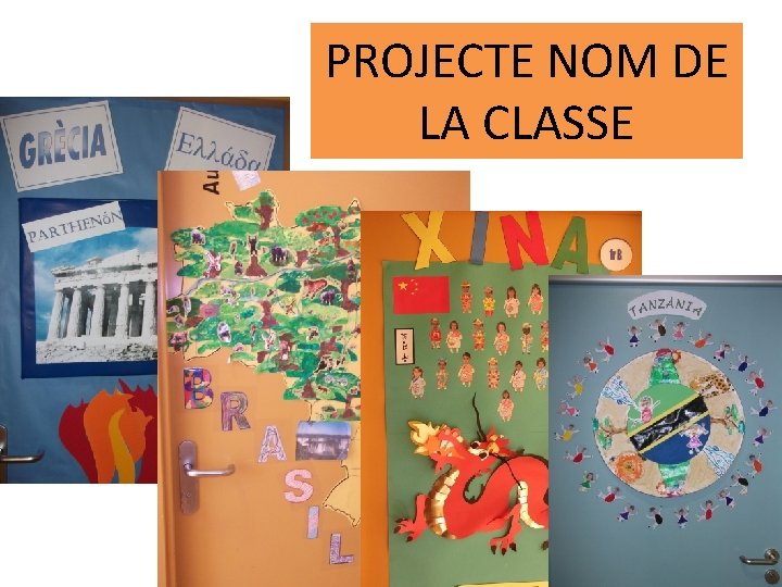 PROJECTE NOM DE LA CLASSE 