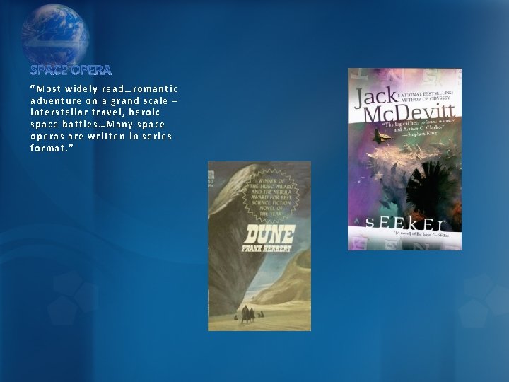 “Most widely read…romantic adventure on a grand scale – interstellar travel, heroic space battles…Many