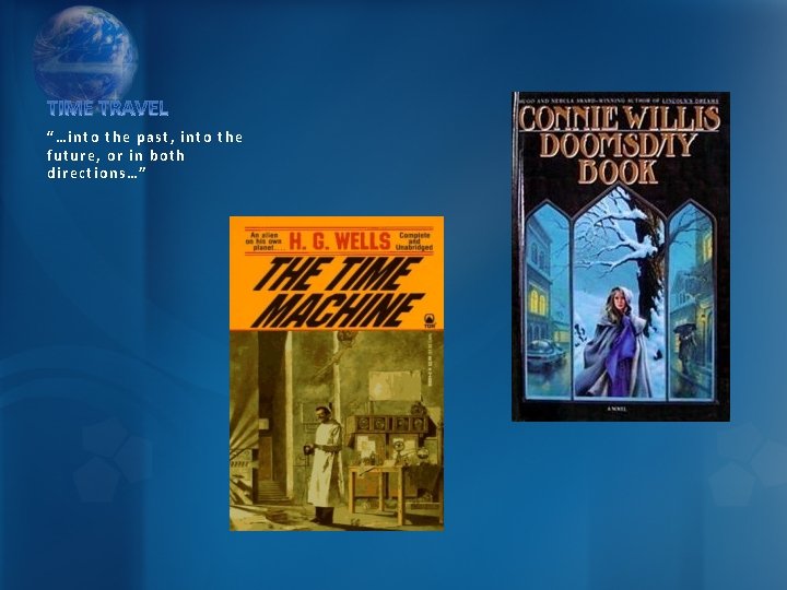 “…into the past, into the future, or in both directions…” 