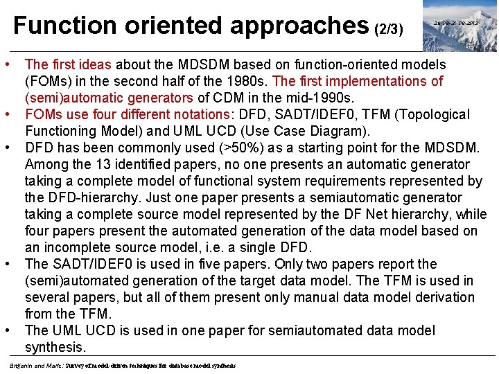 Function oriented approaches (2/3) • • • 26. 08 -31. 08. 2013. The first