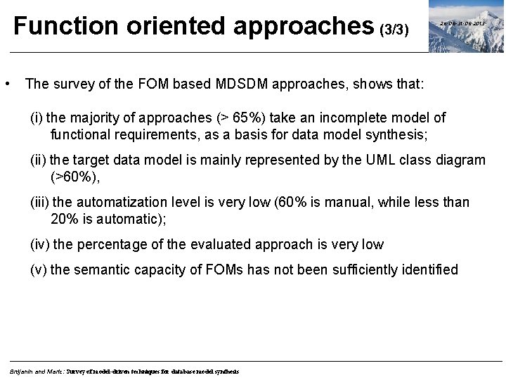 Function oriented approaches (3/3) • 26. 08 -31. 08. 2013. The survey of the