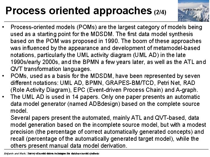 Process oriented approaches (2/4) • • • 26. 08 -31. 08. 2013. Process-oriented models