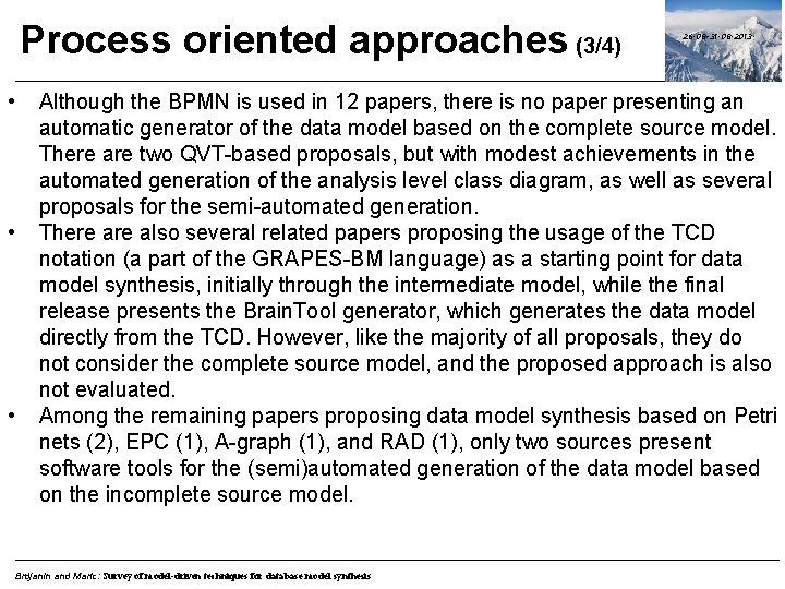 Process oriented approaches (3/4) • • • 26. 08 -31. 08. 2013. Although the