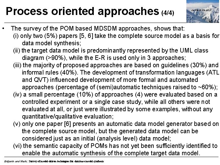 Process oriented approaches (4/4) • 26. 08 -31. 08. 2013. The survey of the