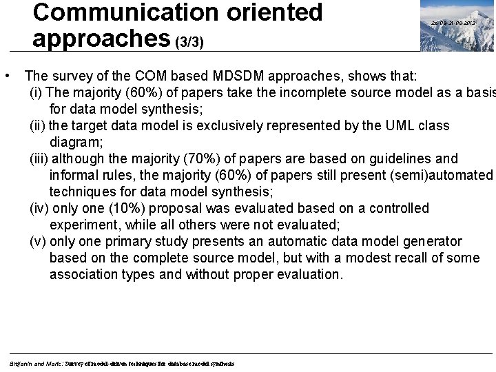 Communication oriented approaches (3/3) • 26. 08 -31. 08. 2013. The survey of the
