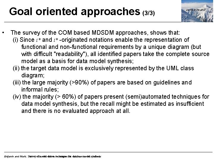 Goal oriented approaches (3/3) • 26. 08 -31. 08. 2013. The survey of the