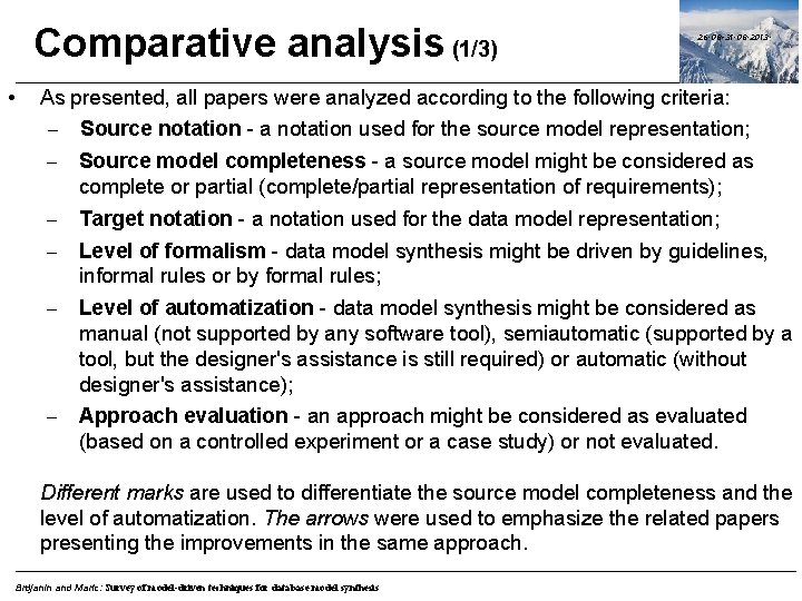 Comparative analysis (1/3) • 26. 08 -31. 08. 2013. As presented, all papers were