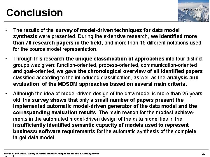 Conclusion 26. 08 -31. 08. 2013. • The results of the survey of model-driven