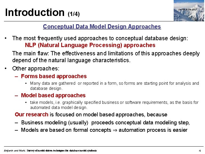 Introduction (1/4) 26. 08 -31. 08. 2013. Conceptual Data Model Design Approaches • The