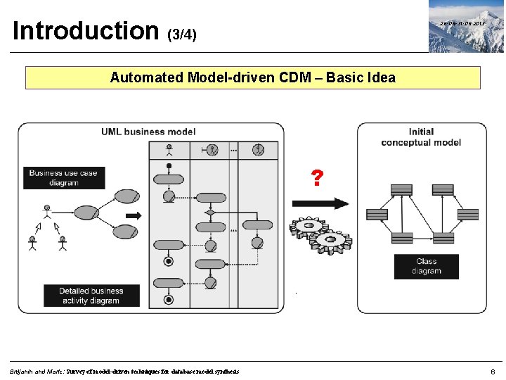 Introduction (3/4) 26. 08 -31. 08. 2013. Automated Model-driven CDM – Basic Idea ?