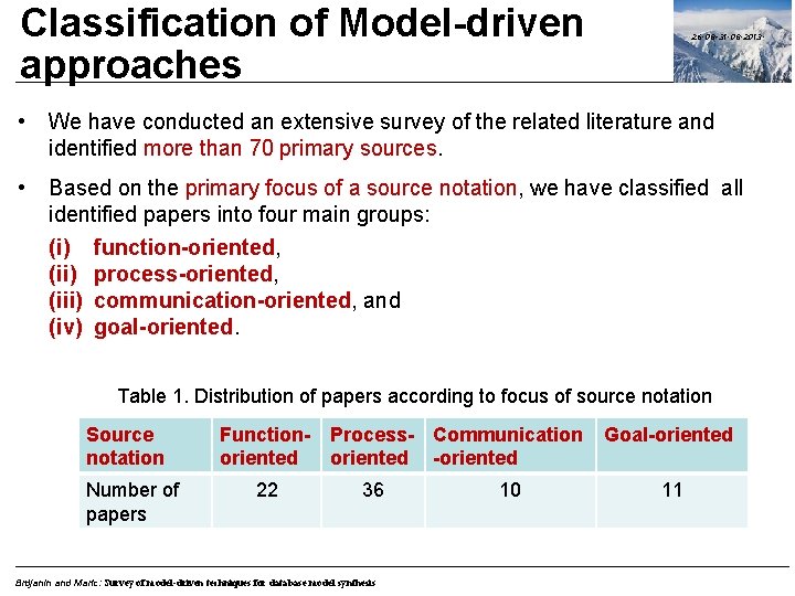 Classification of Model-driven approaches 26. 08 -31. 08. 2013. • We have conducted an