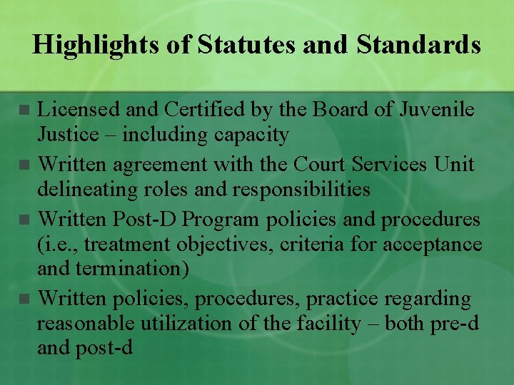 Highlights of Statutes and Standards Licensed and Certified by the Board of Juvenile Justice