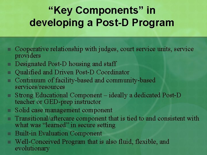 “Key Components” in developing a Post-D Program n n n n n Cooperative relationship