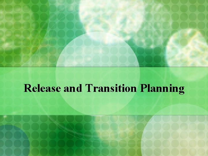 Release and Transition Planning 