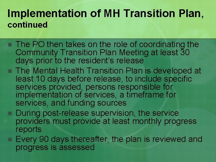 Implementation of MH Transition Plan, continued n n The PO then takes on the