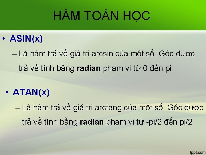 HÀM TOÁN HỌC • ASIN(x) – Là hàm trả về giá trị arcsin của