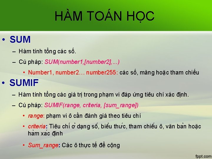 HÀM TOÁN HỌC • SUM – Hàm tính tổng các số. – Cú pháp: