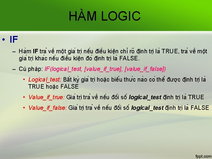 HÀM LOGIC • IF – Ha m IF tra vê mô t gia tri