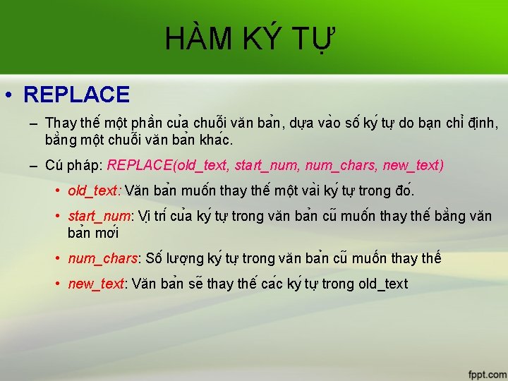 HÀM KÝ TỰ • REPLACE – Thay thê mô t phâ n cu a