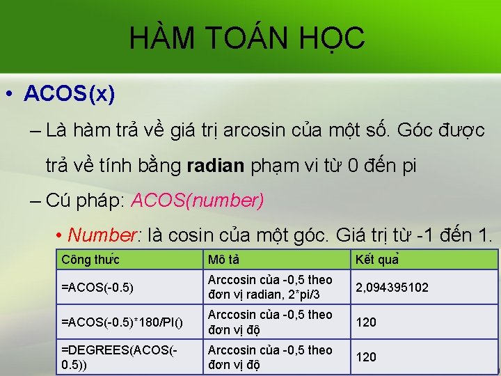 HÀM TOÁN HỌC • ACOS(x) – Là hàm trả về giá trị arcosin của