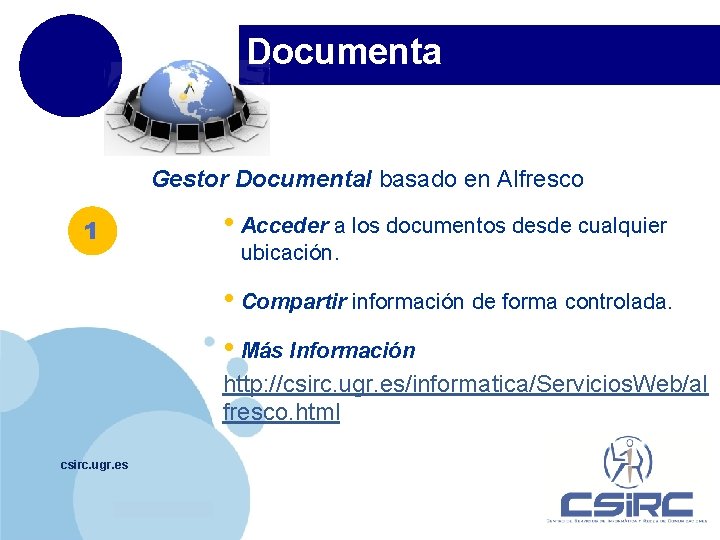 Documenta Gestor Documental basado en Alfresco • Acceder a los documentos desde cualquier 1