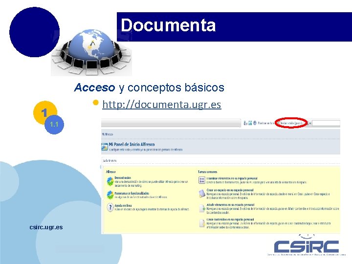 Documenta Acceso y conceptos básicos • http: //documenta. ugr. es 1 1. 1 csirc.