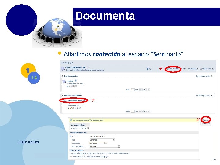 Documenta • Añadimos contenido al espacio “Seminario” 1 1ª 1. 4 3ª 2ª csirc.