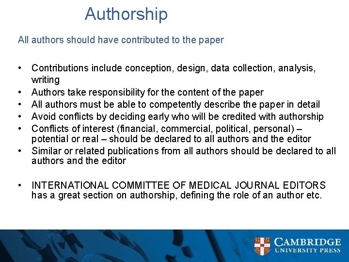 Authorship All authors should have contributed to the paper • • Contributions include conception,