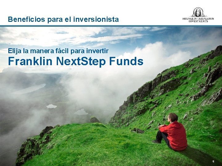 Beneficios para el inversionista Elija la manera fácil para invertir Franklin Next. Step Funds