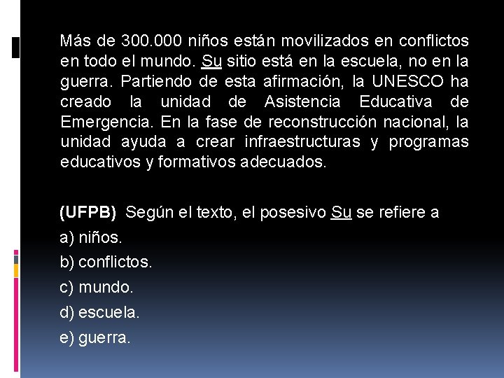 Más de 300. 000 niños están movilizados en conflictos en todo el mundo. Su