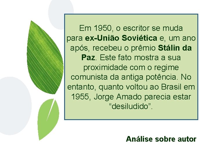 Em 1950, o escritor se muda para ex-União Soviética e, um ano após, recebeu