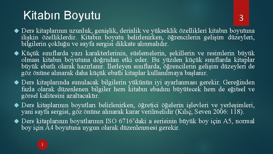 Kitabın Boyutu 3 Ders kitaplarının uzunluk, genişlik, derinlik ve yükseklik özellikleri kitabın boyutuna ilişkin