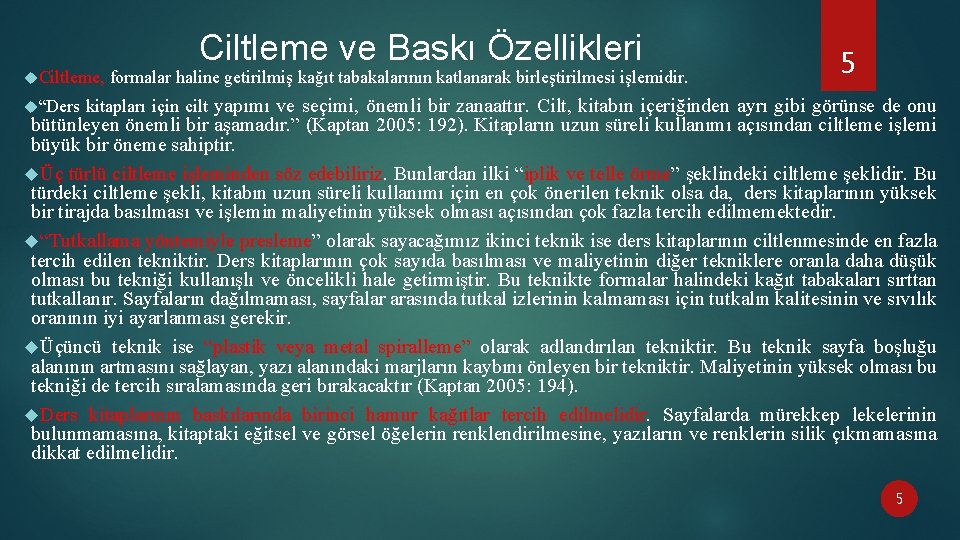  Ciltleme, “Ders Ciltleme ve Baskı Özellikleri formalar haline getirilmiş kağıt tabakalarının katlanarak birleştirilmesi