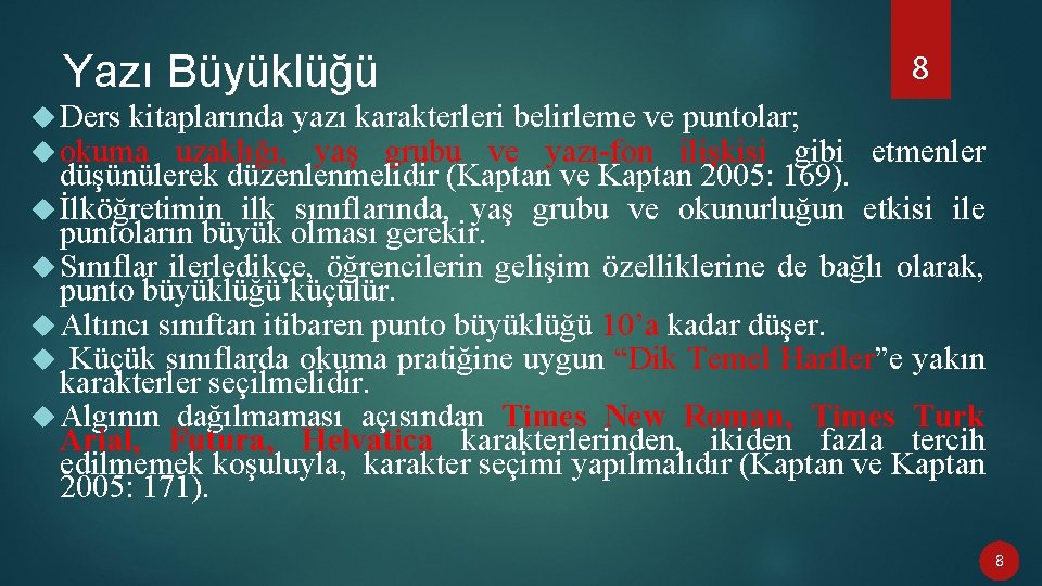 Yazı Büyüklüğü Ders kitaplarında yazı karakterleri belirleme ve puntolar; okuma uzaklığı, yaş grubu ve